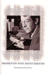 Moments Not Monuments: Remembering John Newlove